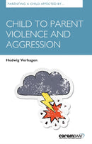 Parenting A Child Affected By Child To Parent Violence And Aggression-9781913384197