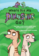 Where Did My Dinosaur Go?-9781913384289