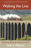 Walking the Line : Exploring Settle & Carlisle Country-9781913393083