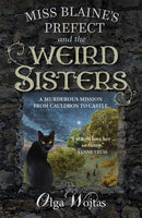 Miss Blaine''s Prefect and the Weird Sisters