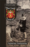 The Last Lancer : A story of loss and survival in Poland and Ukraine-9781913393670
