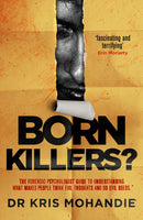 Born Killers? : Inside the minds of the world's most depraved criminals-9781913406141