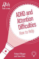 ADHD and Attention Difficulties : How to Help-9781913414122