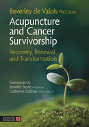 Acupuncture and Cancer Survivorship : Recovery, Renewal, and Transformation-9781913426279