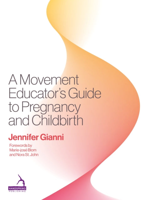 A Movement Educator's Guide to Pregnancy and Childbirth-9781913426538