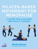 Pilates-Based Movement for Menopause : A Guide for Teachers and Practitioners-9781913426675