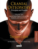 Cranial Osteopathy: Principles and Practice - Volume 2 : Special Sense Organs, Orofacial Pain, Headache, and Cranial Nerves-9781913426699