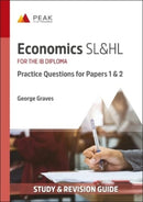 Economics SL&HL: Practice Questions for Papers 1 and 2 : Study & Revision Guide for the IB Diploma-9781913433345