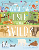 What Can I See in the Wild : Sharing Our Planet, Nature and Habitats-9781913440527