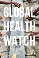 Global Health Watch 6 : In the Shadow of the Pandemic-9781913441265