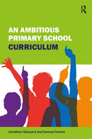 An Ambitious Primary School Curriculum-9781913453176