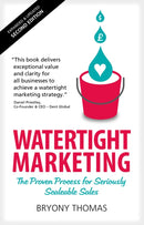 Watertight Marketing : The proven process for seriously scalable sales-9781913474003
