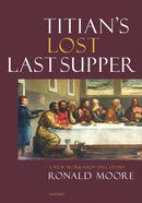 Titian's Lost Last Supper : A New Workshop Discovery-9781913491437