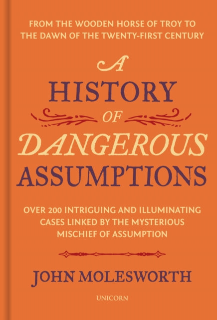 A History of Dangerous Assumptions-9781913491895