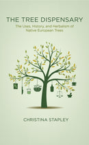 The Tree Dispensary : The Uses, History, and Herbalism of Native European Trees-9781913504724