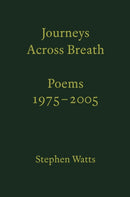 Journeys Across Breath : Poems 1975-2005-9781913513313