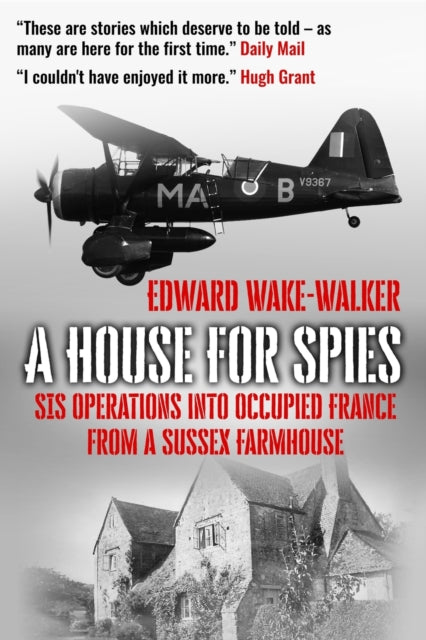 A House For Spies : SIS Operations into Occupied France from a Sussex Farmhouse-9781913518011