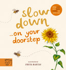 Slow Down. Discover Nature on Your Doorstep : Bring calm to Baby's world with 6 mindful nature moments-9781913520267