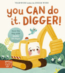 You Can Do It, Digger! : Double-Layer Lift Flaps for Double the Fun!-9781913520564