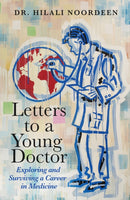 Letters to a Young Doctor : Exploring and Surviving a Career in Medicine-9781913532222