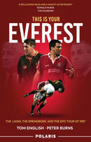 This is Your Everest : The Lions, The Springboks and the Epic Tour of 1997-9781913538125
