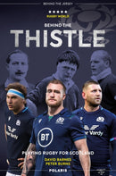Behind the Thistle : Playing Rugby for Scotland-9781913538224