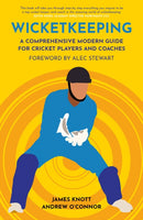Wicket Keeping : A Comprehensive Modern Guide for Cricket Players and Coaches-9781913538316