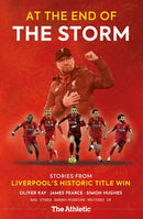 At the End of the Storm : Stories from Liverpool's Historic Title Win-9781913538439