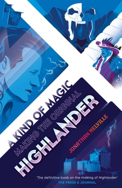 A Kind of Magic : Making the Original Highlander-9781913538446