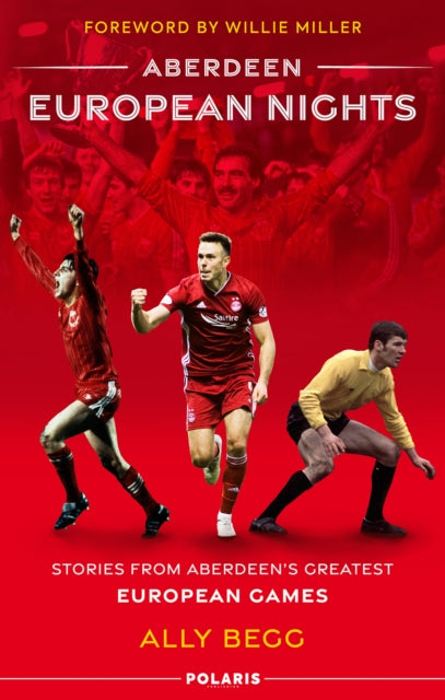 Aberdeen European Nights : Stories from Aberdeen's Greatest European Games-9781913538477