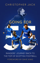 Going For 55 : Rangers' Journey Back to the Top of Scottish Football-9781913538606