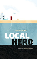 Local Hero : Making a Scottish Classic-9781913538866