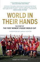World in their Hands : The Story of the First Women's Rugby World Cup-9781913538934