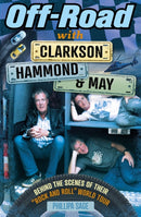 Off-Road with Clarkson, Hammond and May : Behind The Scenes of Their"Rock and Roll"World Tour-9781913543723