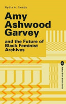 Amy Ashwood Garvey and the Future of Black Feminist Archives-9781913546397