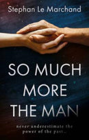 So Much More the Man-9781913551971