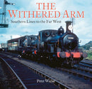 The Withered Arm : Southern Lines to the Far West-9781913555047