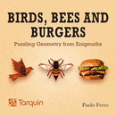 Birds, Bees and Burgers : Puzzling Geometry from EnigMaths-9781913565589