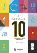 A Celebration of 10 : The Inner Lives of the Numbers 1-10-9781913565756