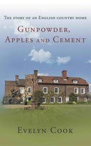 Gunpowder, Apples and Cement : the story of an English country home-9781913567248