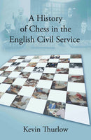 A History of Chess in the English Civil Service-9781913567699