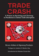 Trade Crash : A Primer on Surviving and Thriving in Pandemics & Global Trade Disruption-9781913568832