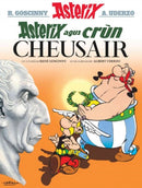 Asterix Agus Crun Cheusair (Asterix in Gaelic)-9781913573072
