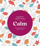 Large Print Colour & Frame - Calm : 31 Relaxing Colouring Pages to Enjoy-9781913602376