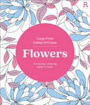 Large Print Colour & Frame - Flowers : 31 Relaxing Colouring Pages to Enjoy-9781913602451