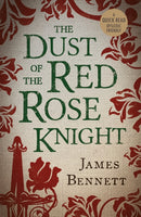The Dust Of The Red Rose Knight-9781913603298