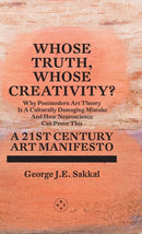 Whose Truth, Whose Creativity? A 21st Century Art Manifesto-9781913606558