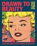 Drawn to Beauty: The Life and Art of Vince Colletta