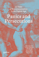 Panics and Persecutions : 20 Quillette Tales of Excommunication in the Digital Age-9781913606824