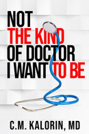 Not The Kind Of Doctor I Want To Be-9781913606985